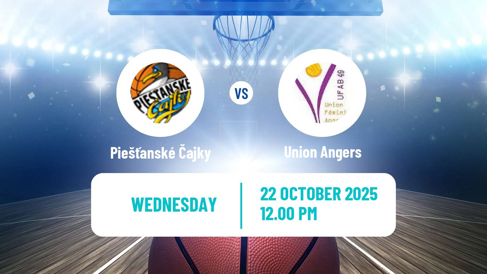 Basketball Eurocup Women Piešťanské Čajky - Union Angers