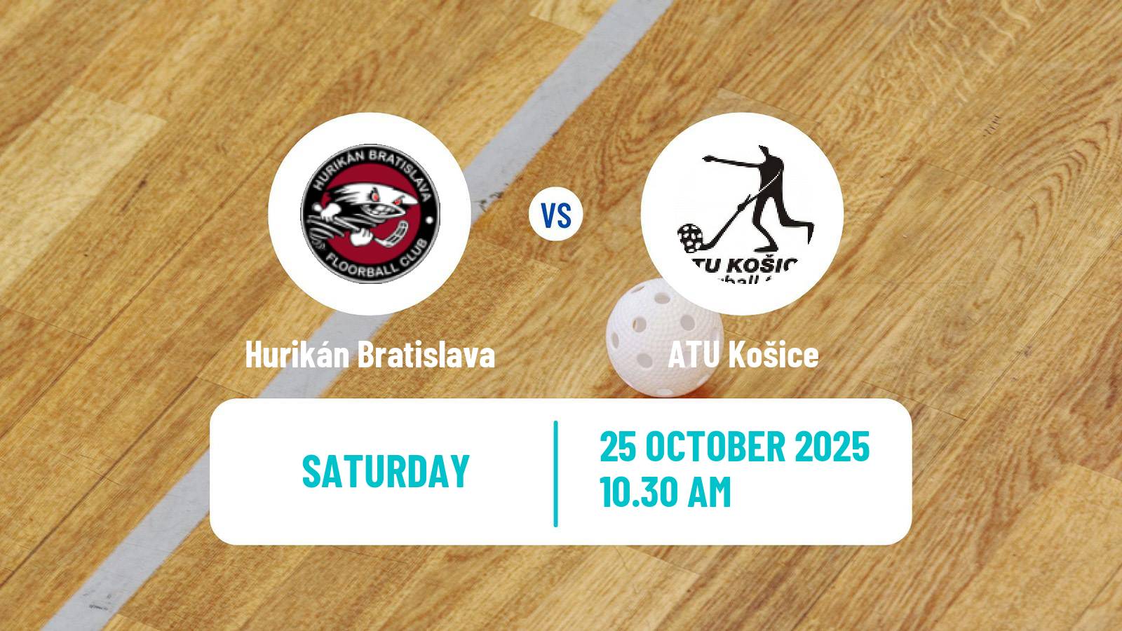 Floorball Slovak Extraliga Floorball Hurikán Bratislava - ATU Košice Floorball Slovak Extraliga Floorball Hurikán Bratislava - ATU Košice