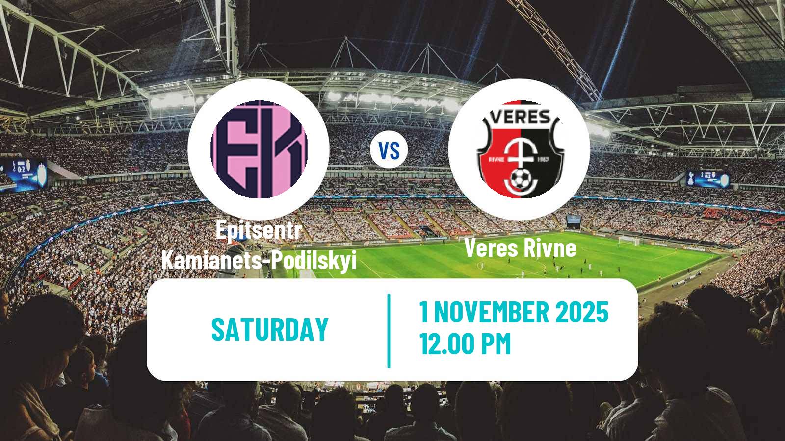 Football Ukrainian Premier League Epitsentr Kamianets-Podilskyi - Veres Rivne