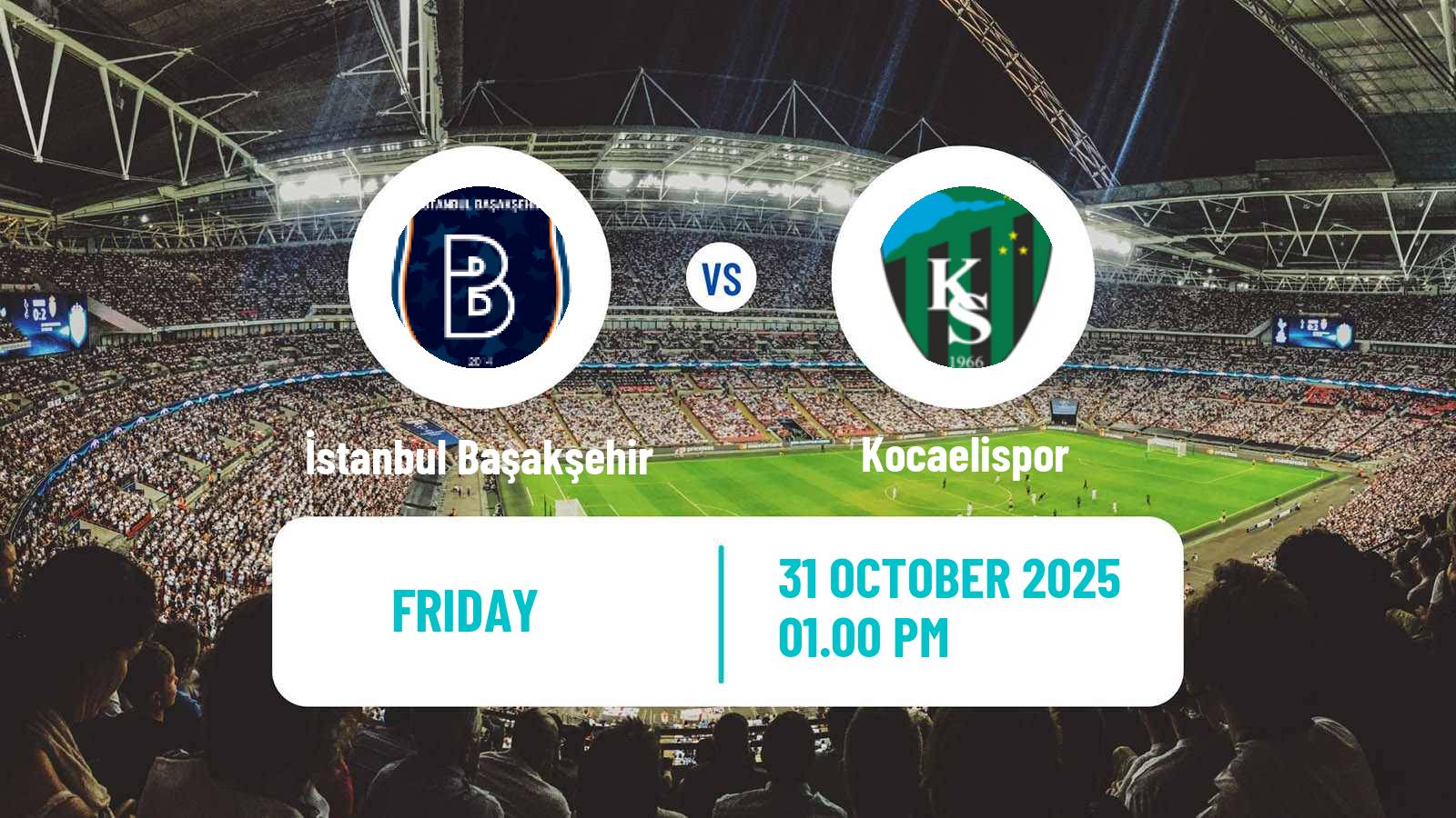 Football Turkish Super League İstanbul Başakşehir - Kocaelispor
