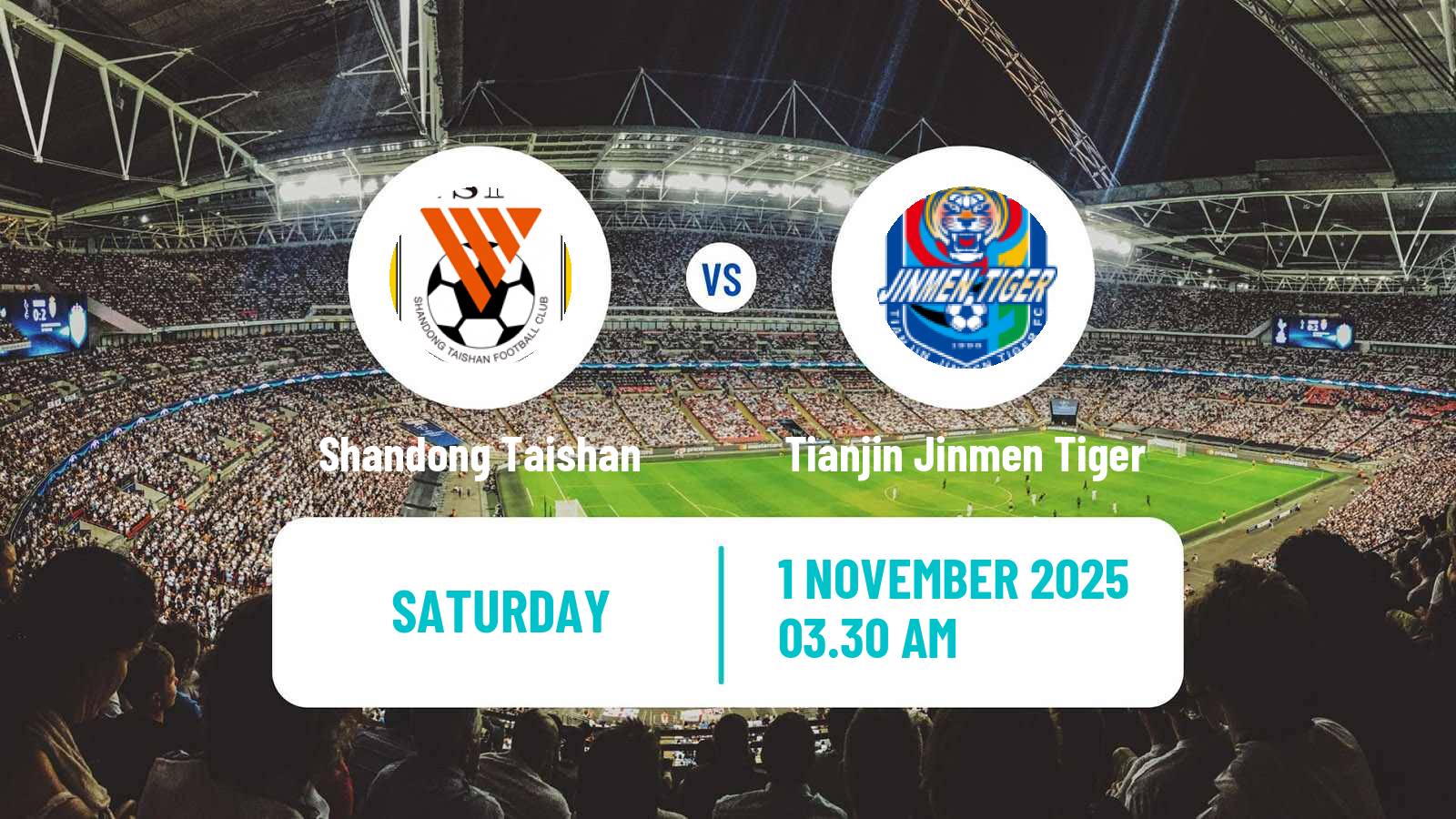 Football Chinese Super League Shandong Taishan - Tianjin Jinmen Tiger