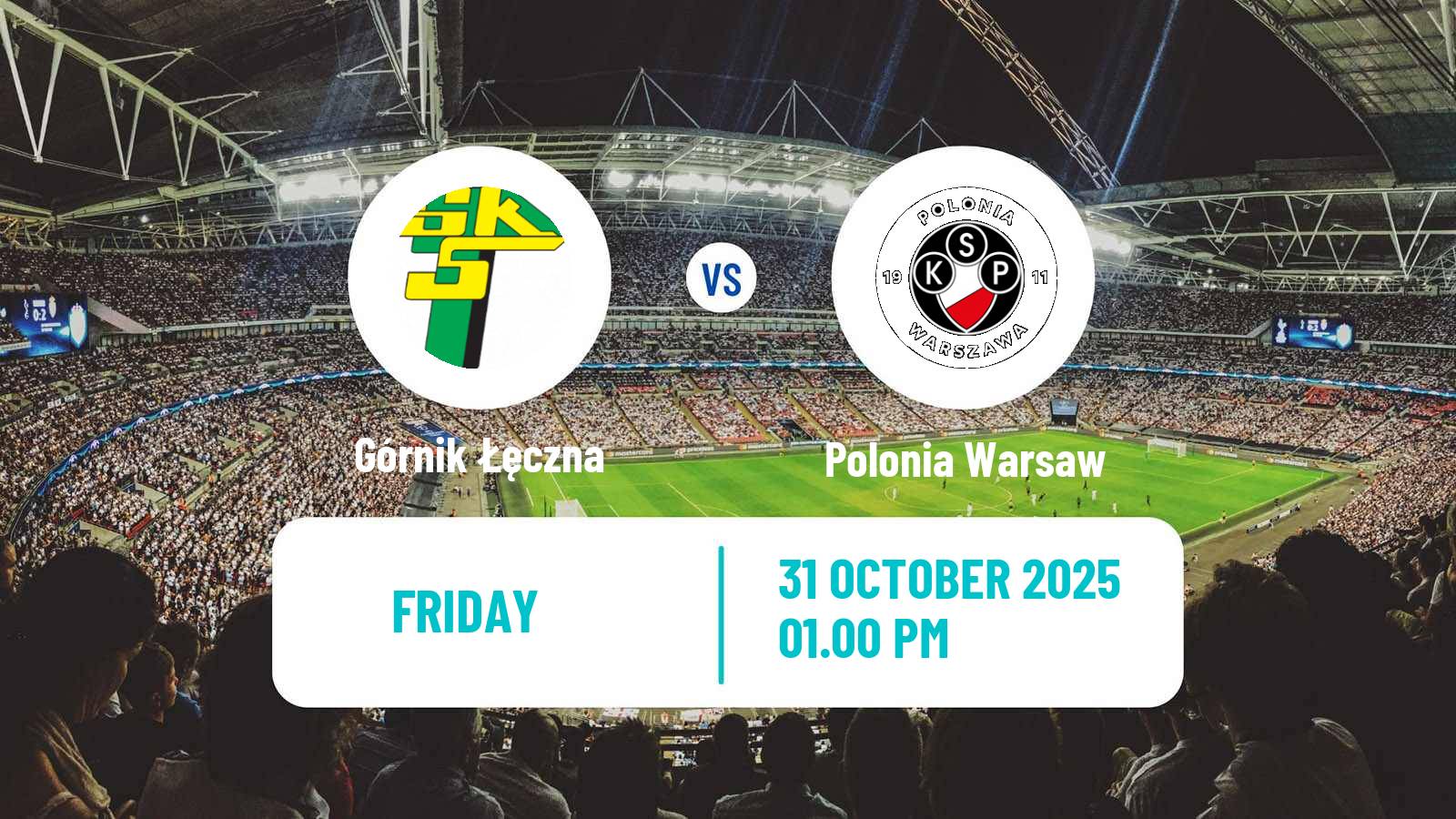 Football Polish Division 1 Górnik Łęczna - Polonia Warsaw
