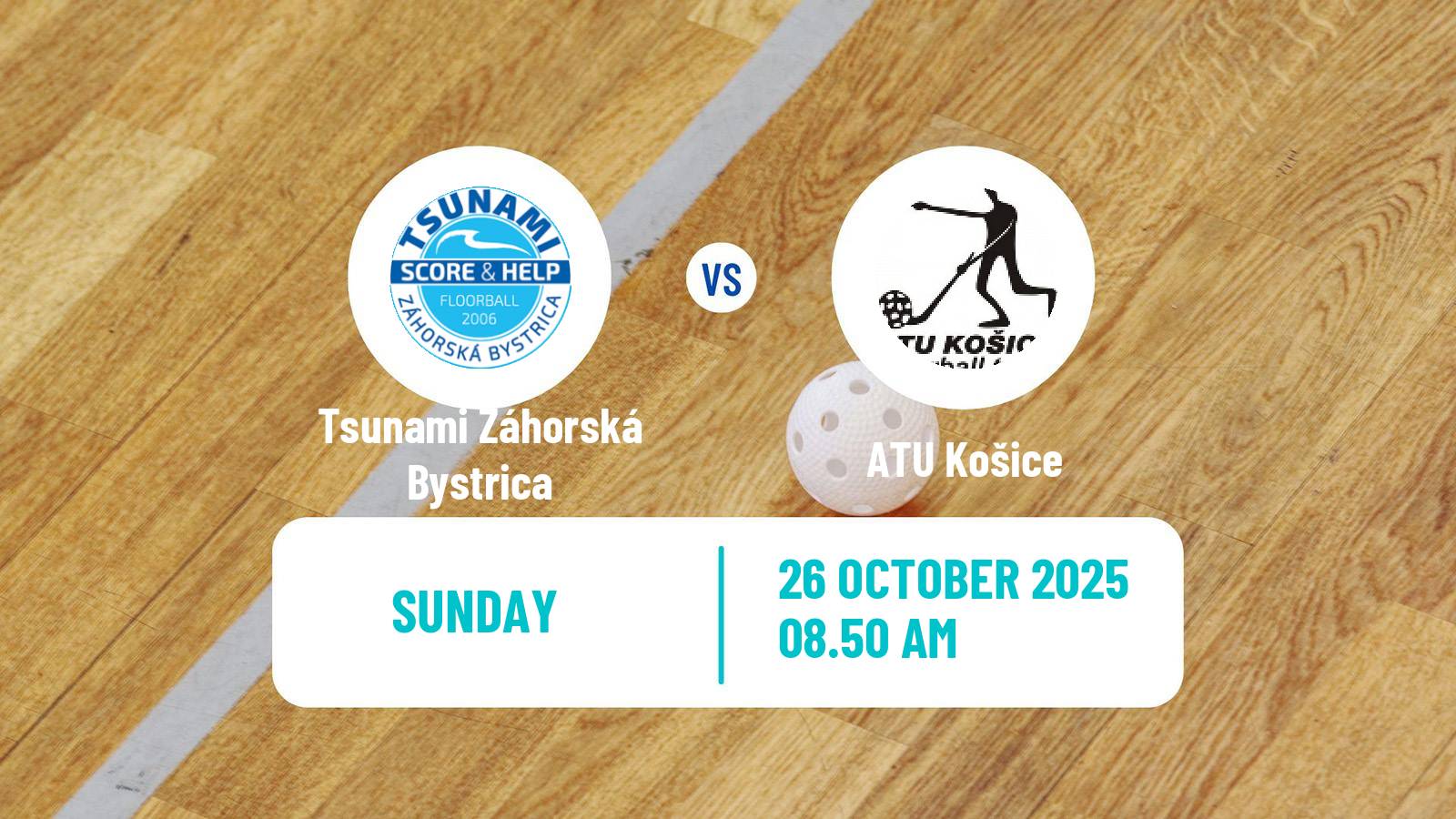 Floorball Slovak Extraliga Floorball Tsunami Záhorská Bystrica - ATU Košice Floorball Slovak Extraliga Floorball Tsunami Záhorská Bystrica - ATU Košice