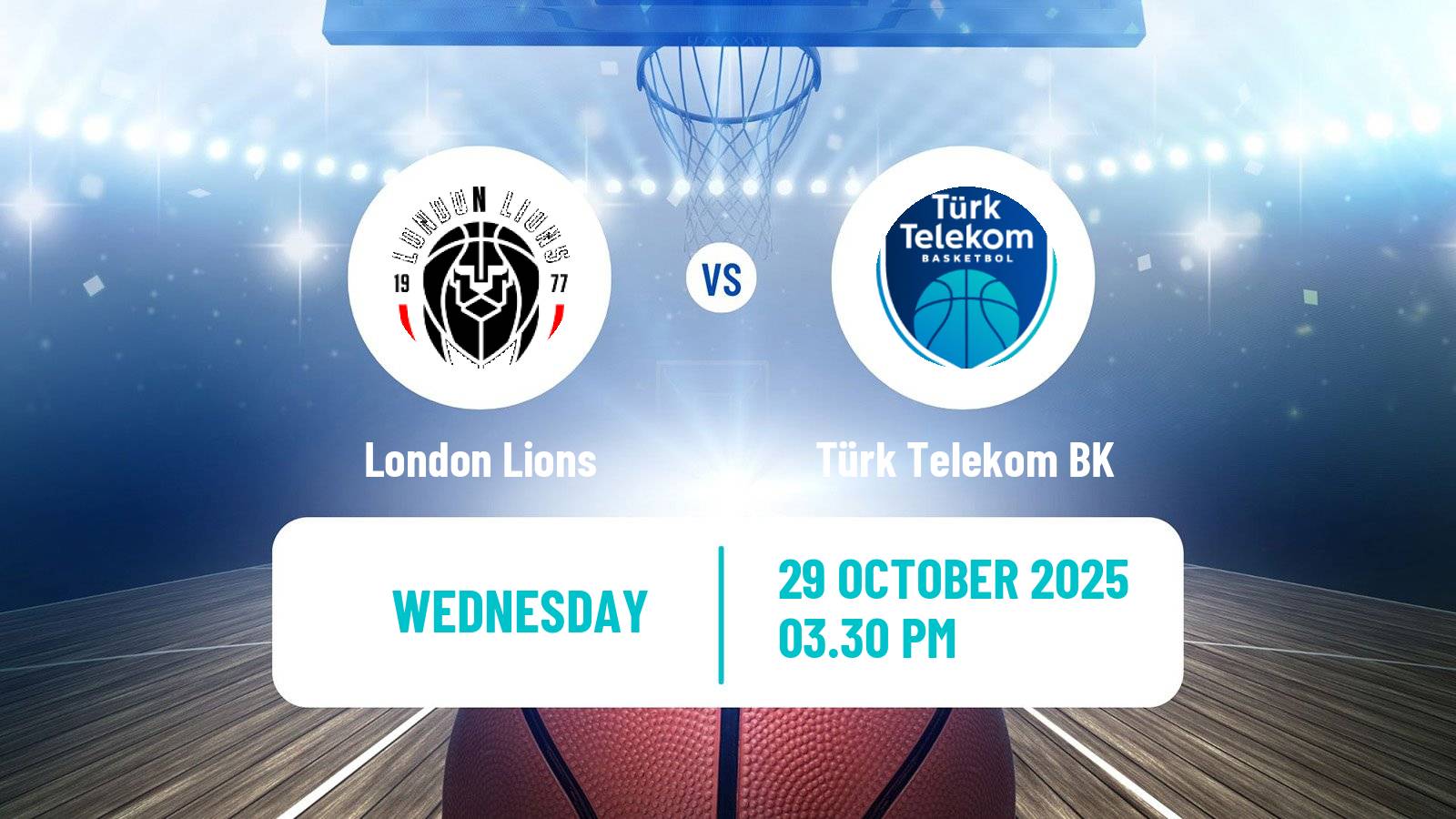 Basketball Eurocup London Lions - Türk Telekom BK