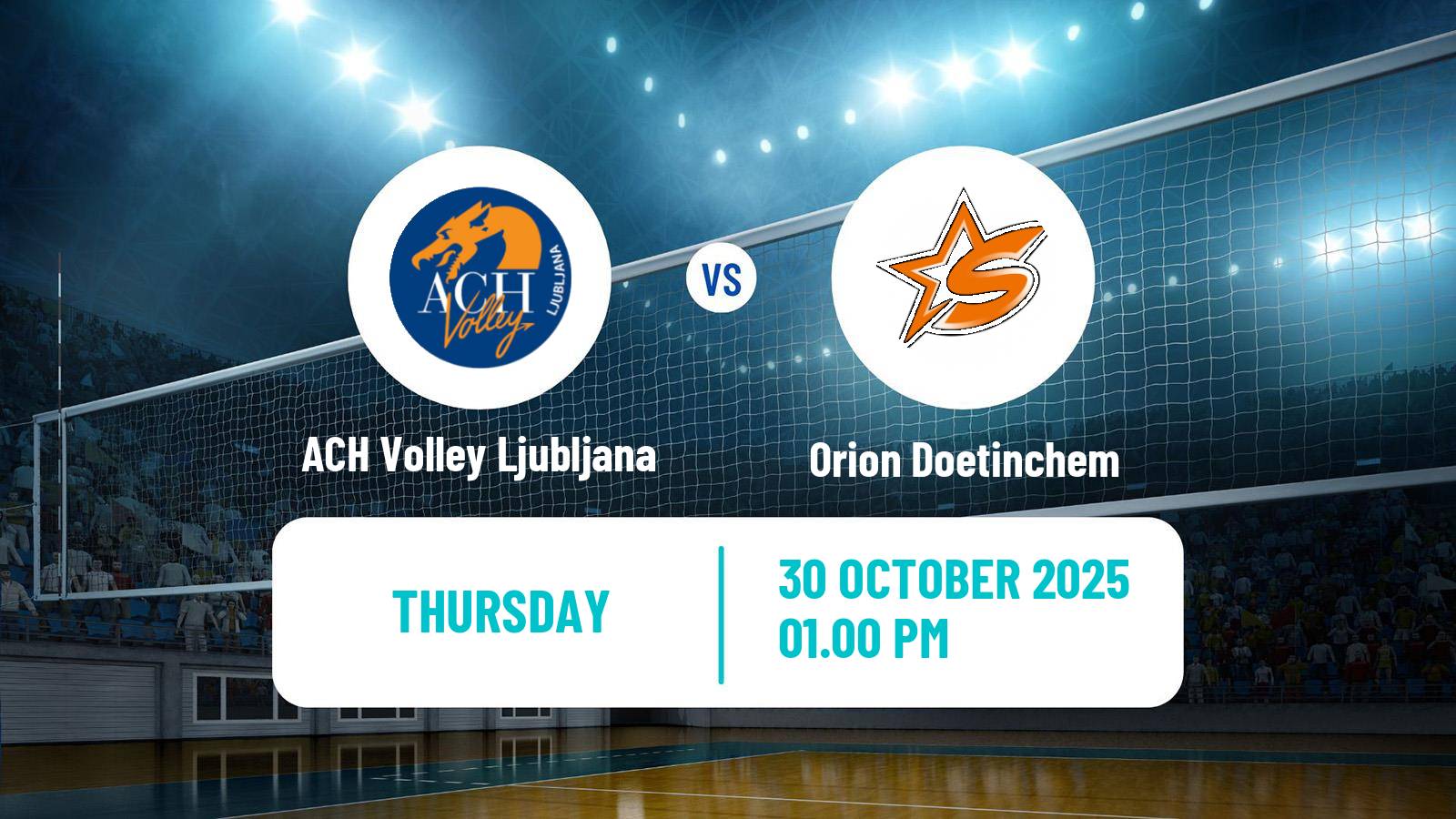 Volleyball CEV Champions League ACH Volley Ljubljana - Orion Doetinchem