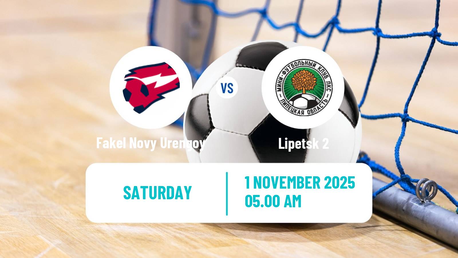 Futsal Russian Second Division Futsal Fakel Novy Urengoy - Lipetsk 2 Futsal Russian Second Division Futsal Fakel Novy Urengoy - Lipetsk 2