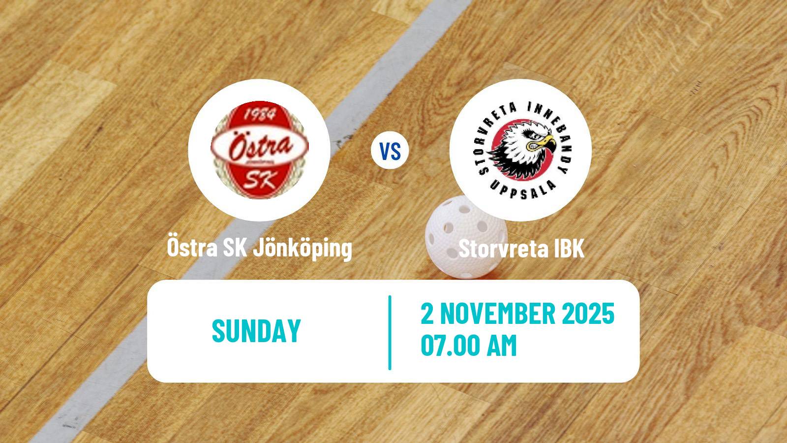 Floorball Swedish Superligan Floorball Östra SK Jönköping - Storvreta IBK