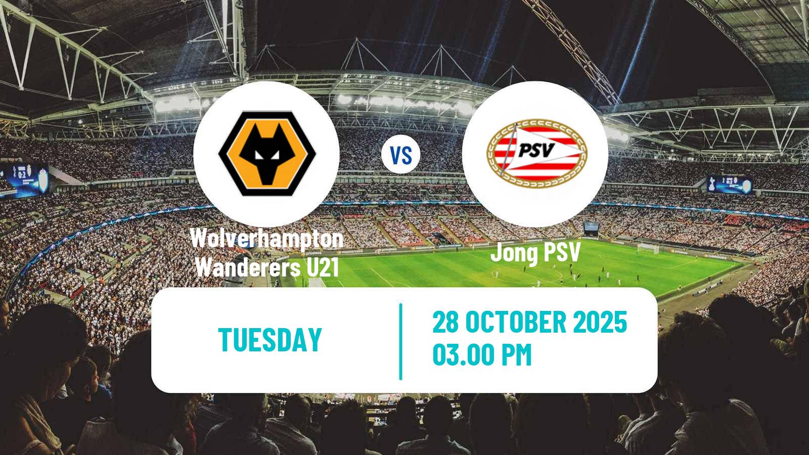 Football English Premier League International Cup Wolverhampton Wanderers U21 - Jong PSV