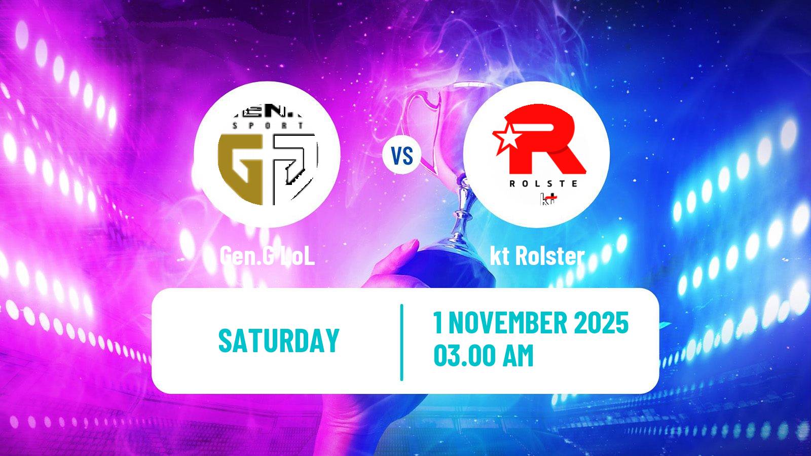 Esports League Of Legends World Championship Gen.G - kt Rolster