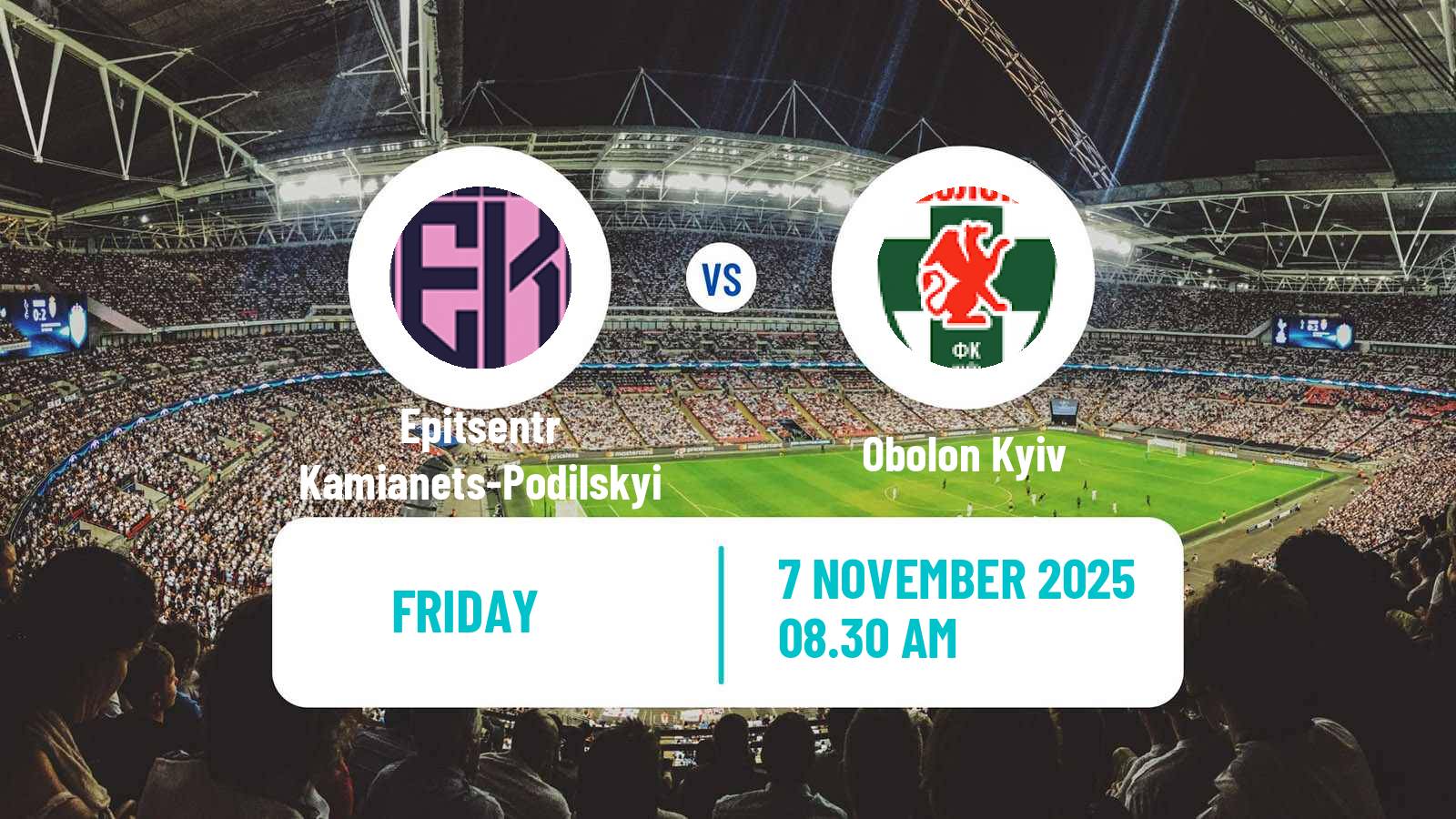 Football Ukrainian Premier League Epitsentr Kamianets-Podilskyi - Obolon