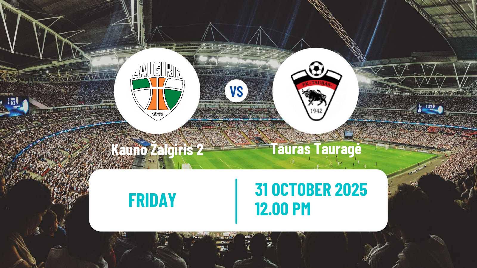 Football Lithuanian Division 2 Kauno Žalgiris 2 - Tauras Tauragė