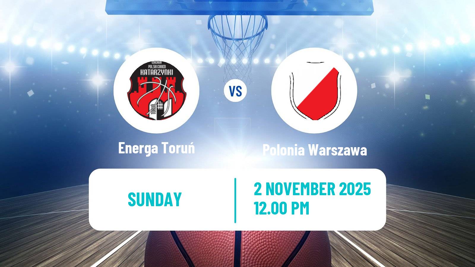 Basketball Polish Ekstraklasa Basketball Women Energa Toruń - Polonia Warszawa