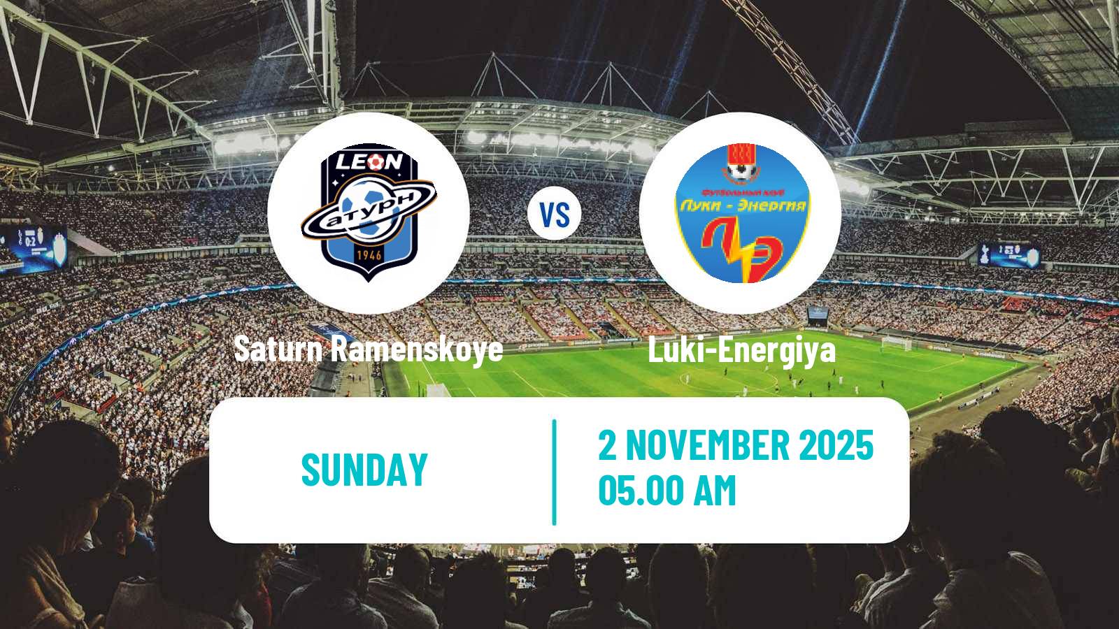 Football FNL 2 Division B Group 2 Saturn Ramenskoye - Luki-Energiya