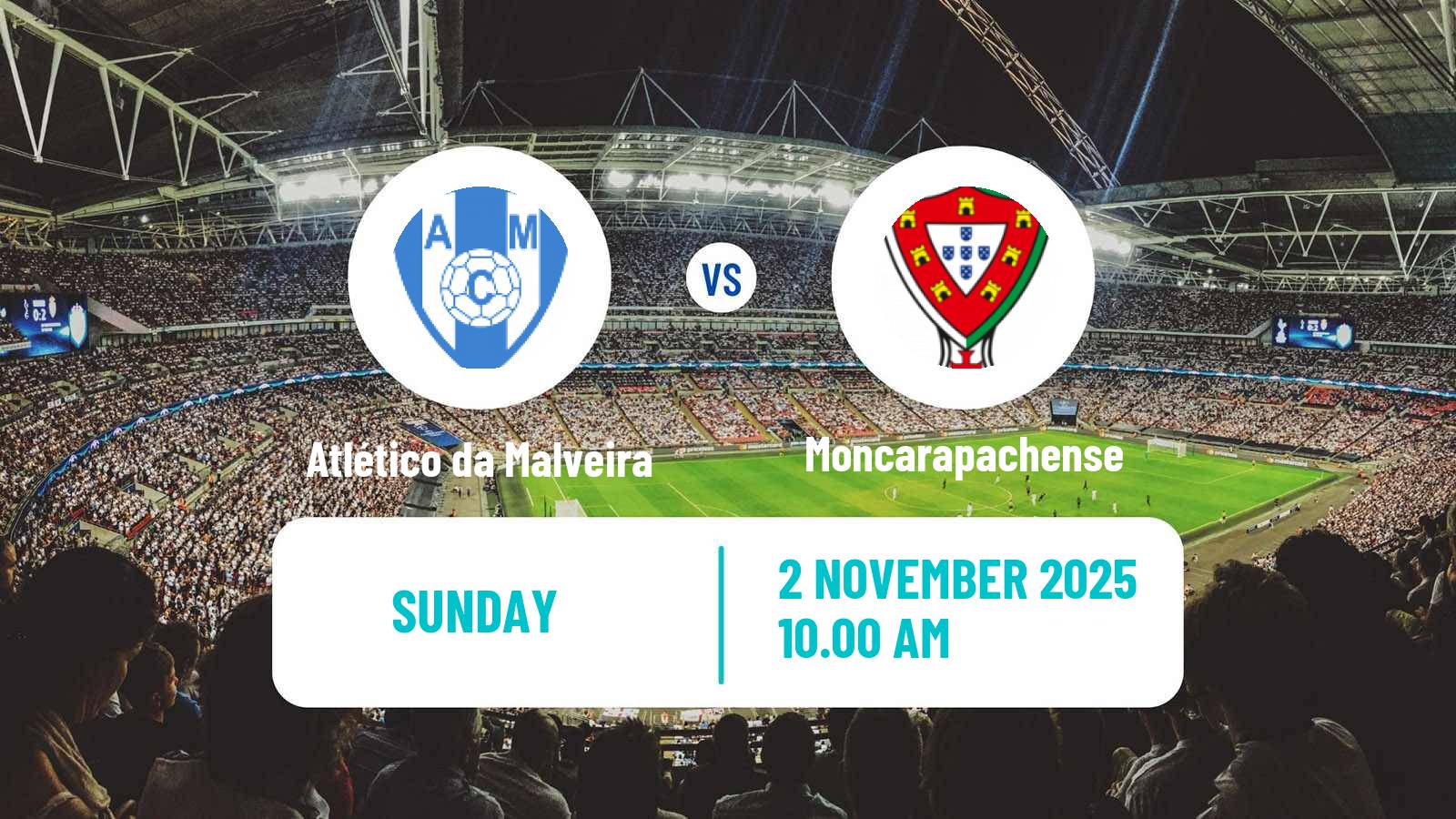 Football Campeonato de Portugal - Group D Atlético da Malveira - Moncarapachense