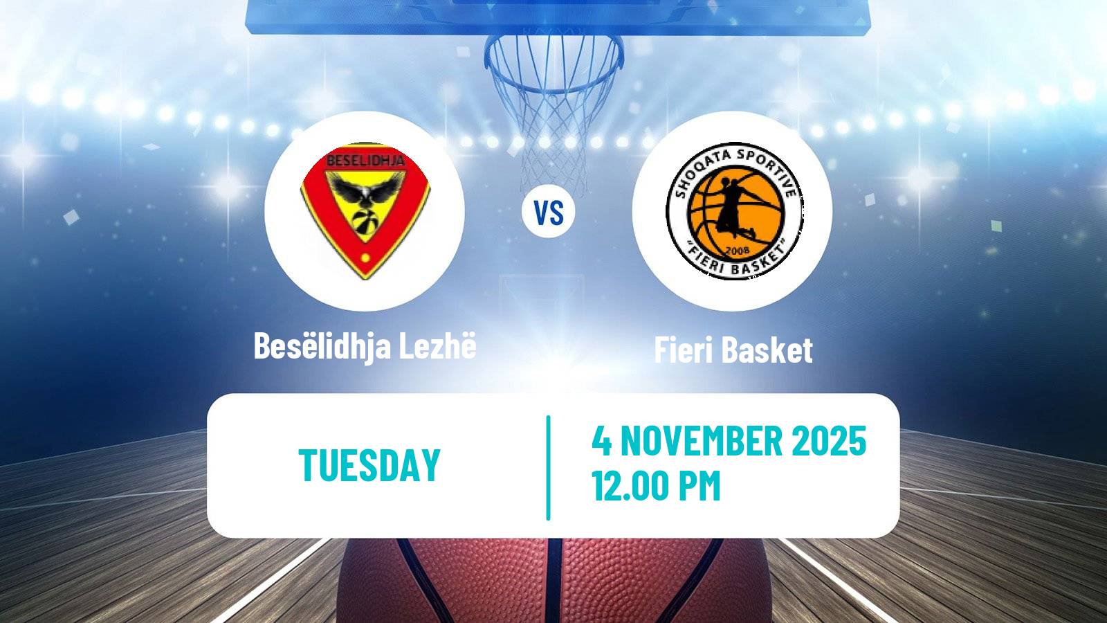 Basketball Albanian Superliga  Basketball Besëlidhja Lezhë - Fieri