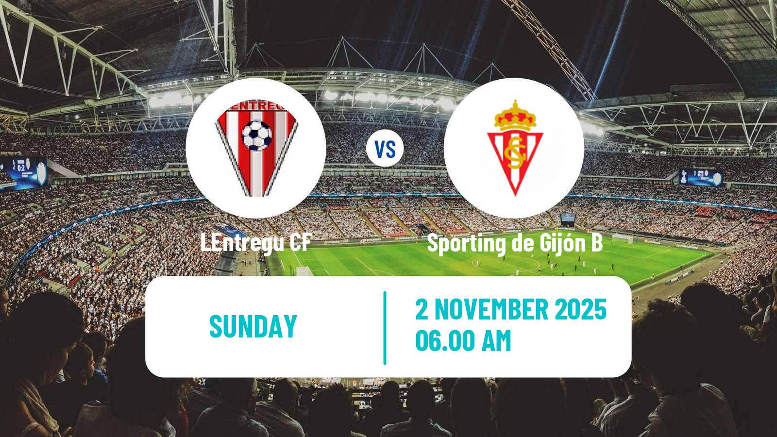 Football Spanish Tercera RFEF - Group 2 LEntregu - Sporting de Gijón B