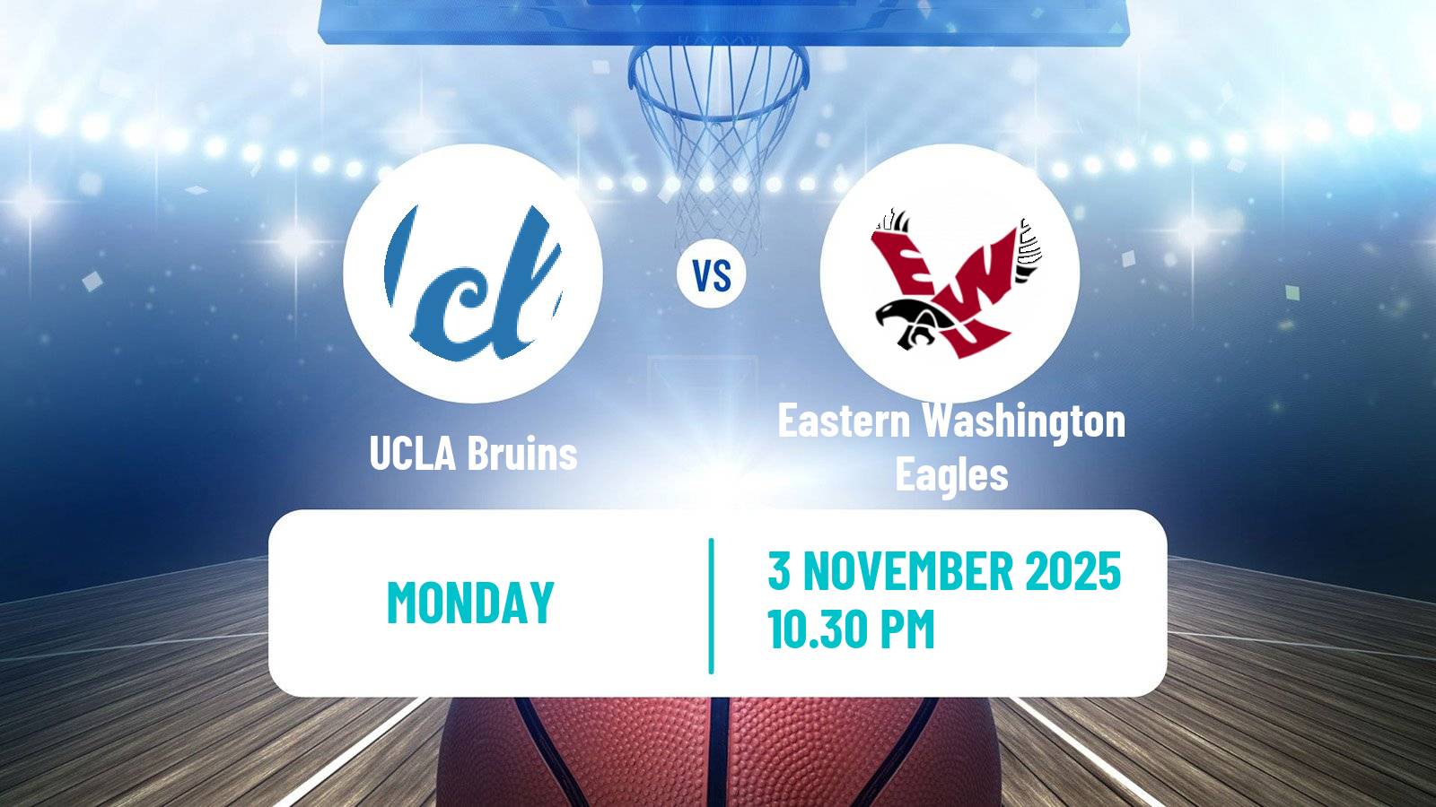 Basketball NCAA College Basketball UCLA Bruins - Eastern Washington Eagles