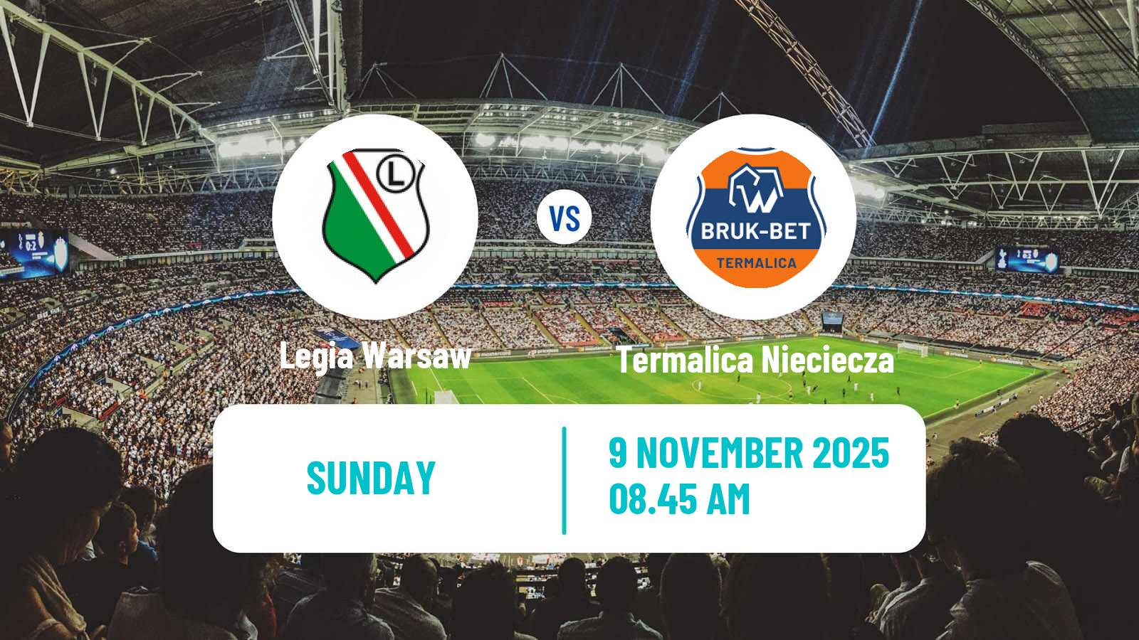 Football Polish Ekstraklasa Legia Warsaw - Termalica Nieciecza