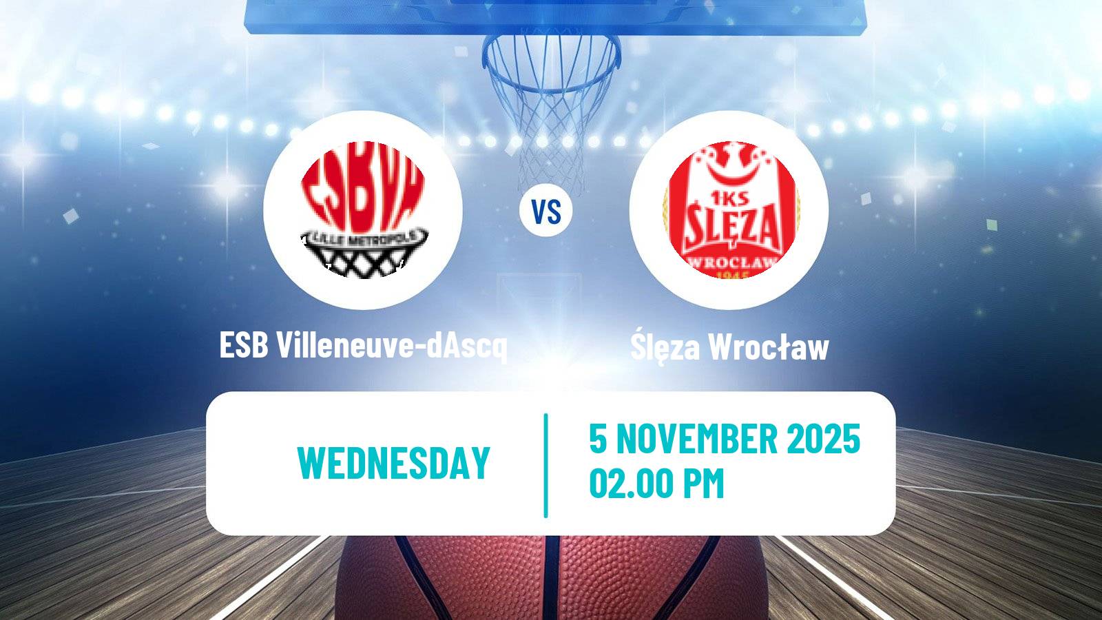 Basketball Eurocup Women ESB Villeneuve-dAscq - Ślęza Wrocław