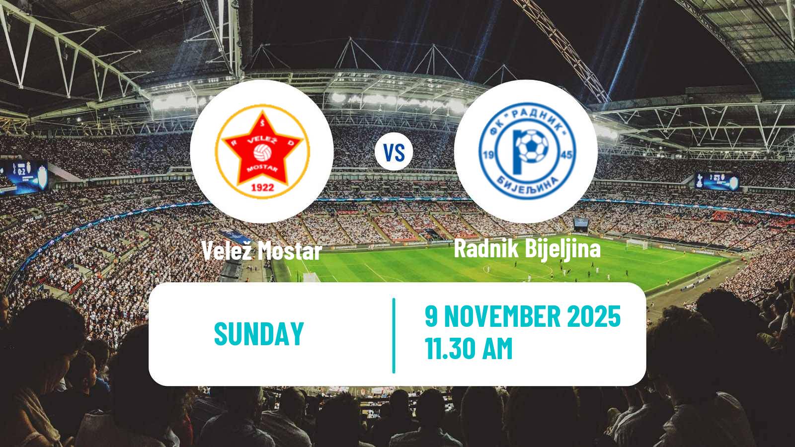 Football Bosnian Premier League Velež Mostar - Radnik Bijeljina