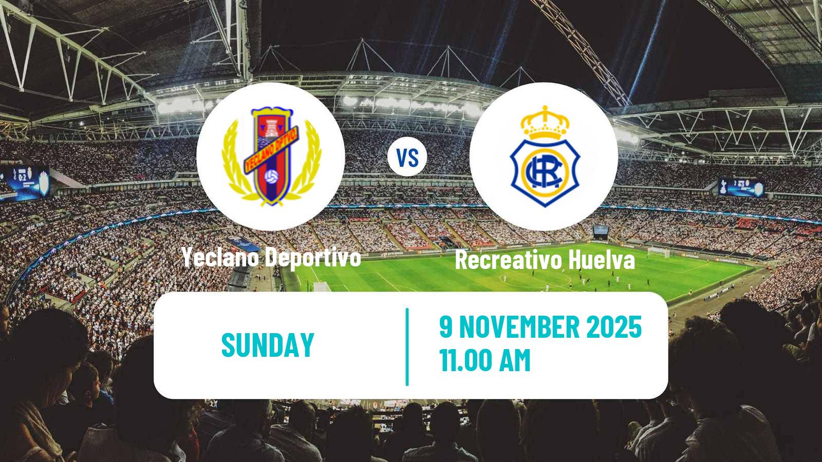 Football Spanish Segunda RFEF - Group 4 Yeclano Deportivo - Recreativo Huelva