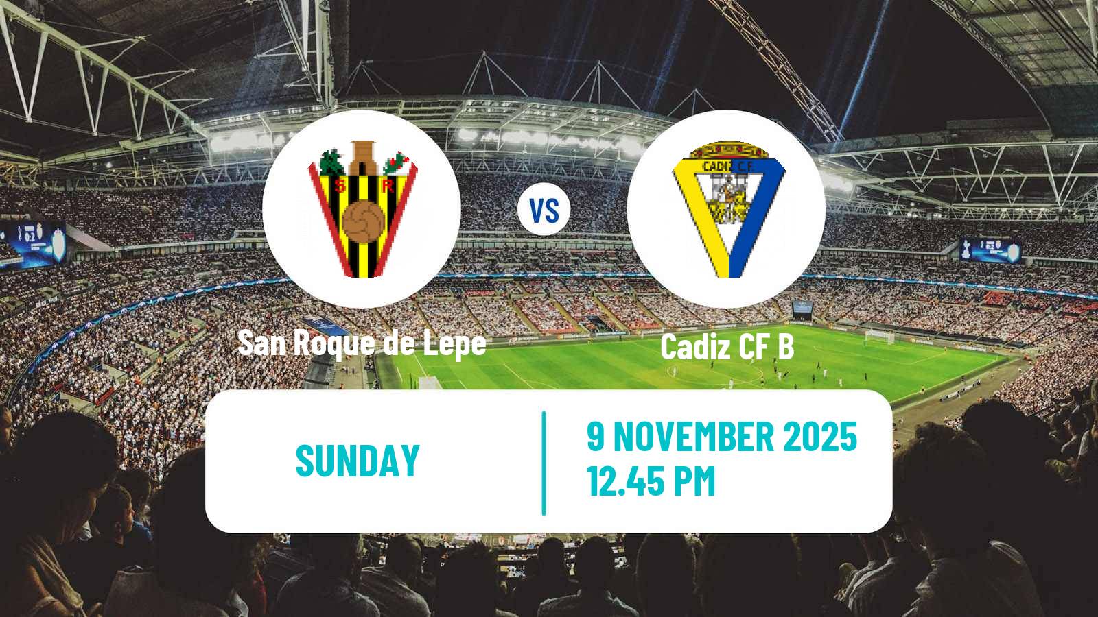 Football Spanish Tercera RFEF - Group 10 San Roque de Lepe - Cadiz CF B