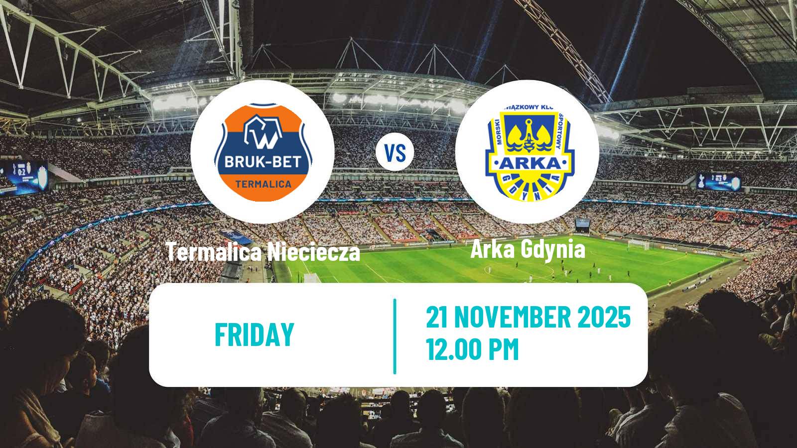 Football Polish Ekstraklasa Termalica Nieciecza - Arka Gdynia