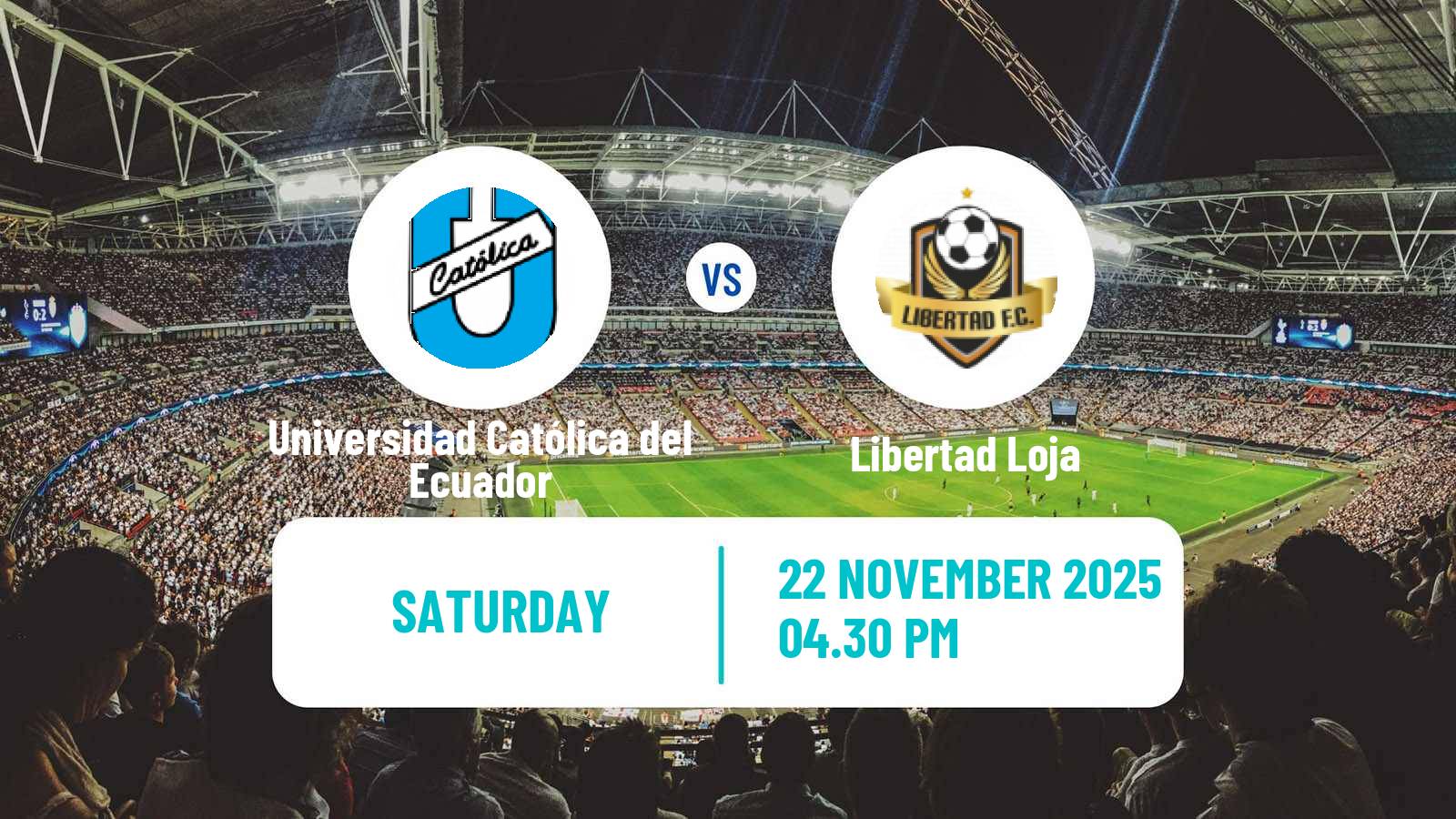 Football Ecuadorian Liga Pro Universidad Católica del Ecuador - Libertad Loja