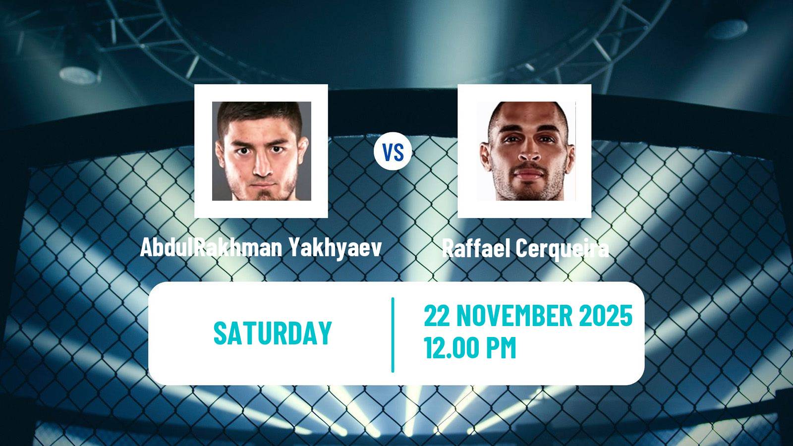 MMA Light Heavyweight UFC Men AbdulRakhman Yakhyaev - Raffael Cerqueira