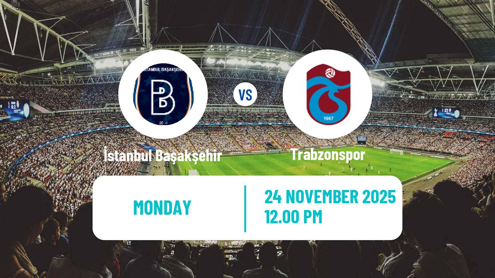 Football Turkish Super League İstanbul Başakşehir - Trabzonspor