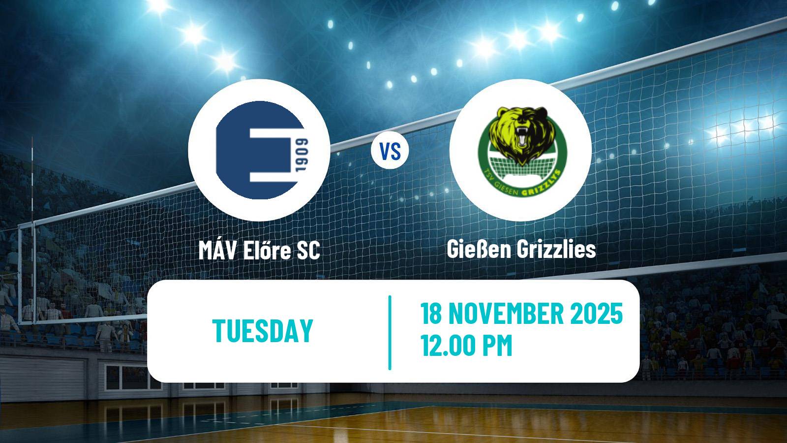 Volleyball CEV Cup MÁV Előre SC - Gießen Grizzlies